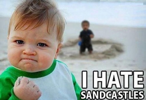 Hate sandcastles.jpg (30 KB)